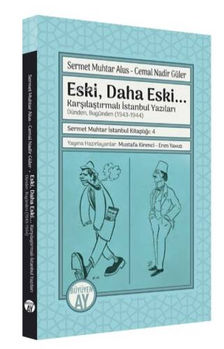 Eski, Daha Eski...;-Karşılaştırmalı İstanbul Yazıları- Dünden, Bugünden (1943-1944) - 1