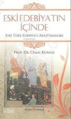 Eski Edebiyatın İçinde; Eski Türk Edebiyatı Araştırmaları - 1