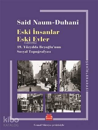 Eski İnsanlar Eski Evler; 19. Yüzyılda Beyoğlu'nun Sosyal Topoğrafyası - 1