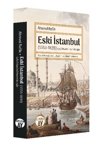 Eski İstanbul (1553-1839);(Eski İstanbul Resimleriyle) - 1