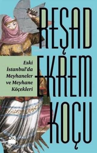 Eski İstanbul'da Meyhaneler ve Meyhane Köçekleri - 1