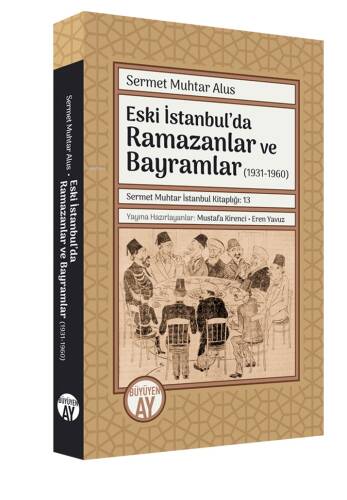 Eski İstanbul’da Ramazanlar ve Bayramlar (1931-1960) - 1