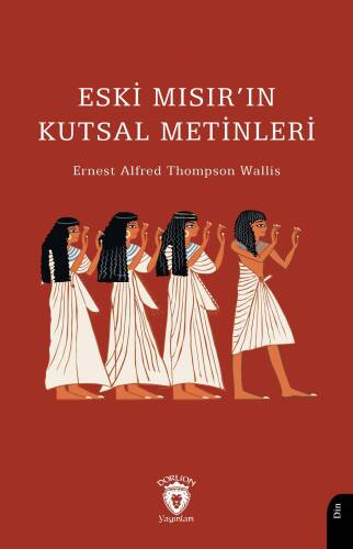 Eski Mısır’ın Kutsal Metinleri - 1