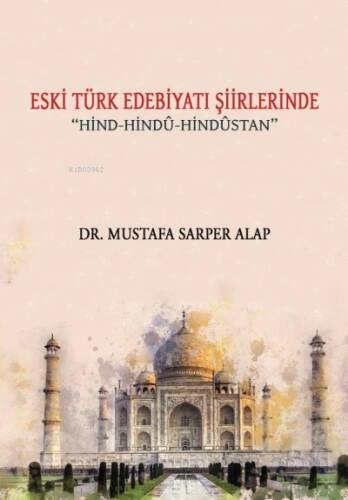 Eski Türk Edebiyatı Şiirlerinde Hind-Hindu-Hindustan - 1