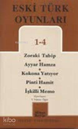 Eski Türk Oyunları 1-4; Zoraki Tabip - Ayyar Hamza - Kokona Yatıyor - Pinti Hamit -İşkilli Memo - 1