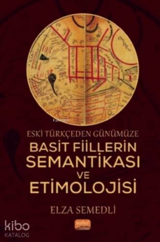 Eski Türkçeden Günümüze Basit Fiillerin Semantikası Ve Etimolojisi - 1