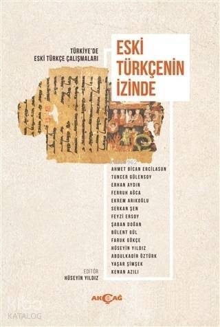 Eski Türkçenin İzinde; Türkiye'de Eski Türkçe Çalışmaları - 1