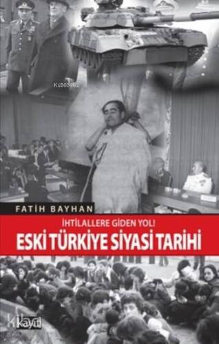 Eski Türkiye Siyasi Tarihi; İhtilallere Giden Yol - 1