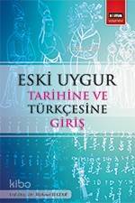 Eski Uygur Tarihine ve Türkçesine Giriş - 1