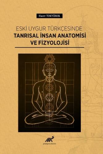 Eski Uygur Türkçesinde Tanrısal İnsan Anatomisi ve Fizyolojisi - 1