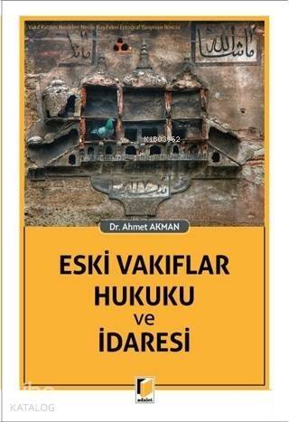 Eski Vakıflar Hukuku ve İdaresi - 1