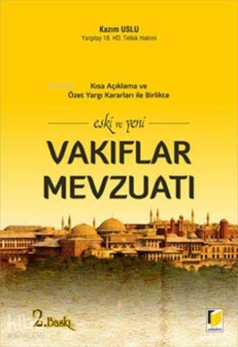 Eski ve Yeni Vakıflar Mevzuatı; Kısa Açıklama ve Özet Yargı Kararları İle Birlikte - 1