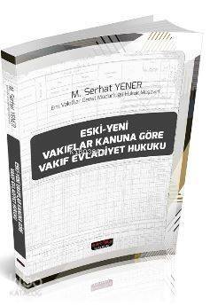 Eski-Yeni Vakıflar Kanununa Göre Vakıf Evladiyet Hukuku - 1