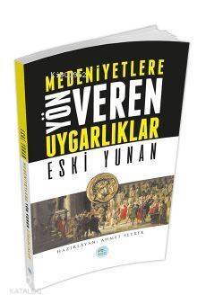 Eski Yunan - Medeniyete Yön Veren Uygarlıklar - 1