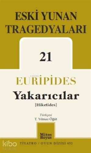 Eski Yunan Tragedyaları 21 - Yakarıcılar - 1