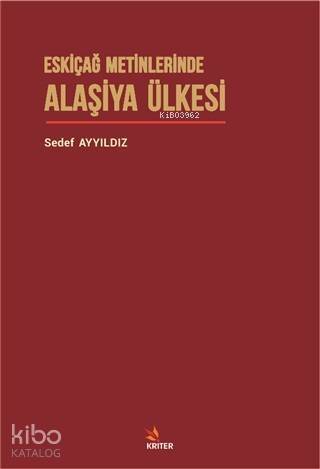 Eskiçağ Metinlerinde Alaşiya Ülkesi - 1