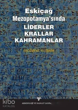 Eskiçağ Mezopotamyası'nda Liderler Krallar Kahramanlar - 1