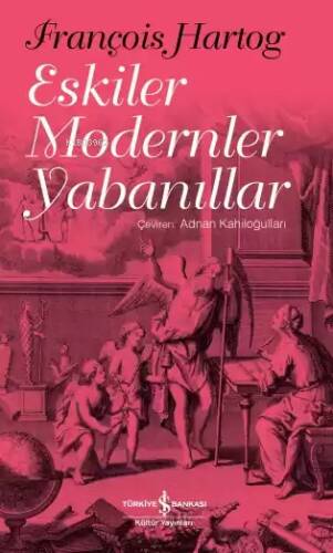 Eskiler Modernler Yabanıllar - 1