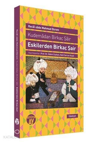 Eskilerden Birkaç Şair; Kumedan Birkaç Şair - 1