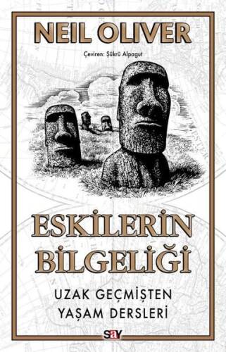 Eskilerin Bilgeliği - Uzak Geçmişten Yaşam Dersleri - 1