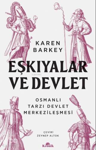 Eşkiyalar ve Devlet ;Osmanlı Tarzı Devlet Merkezileşmesi - 1