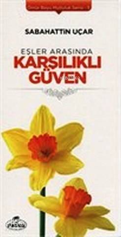 Eşler Arasında Karşılıklı Güven; Ömür Boyu Mutluluk Serisi 5 - 1