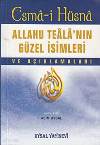 Esma-i Hüsna - Allahu Teala’nın Güzel İsimleri ve Açıklamaları - 1