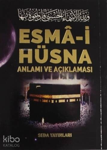 Esma-i Hüsna Anlamı ve Açıklaması - Peygamberimiz (S.A.V)'in ;Günlük Duaları (Kod: 171) - 1