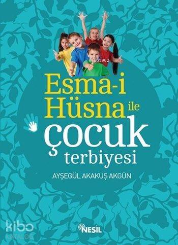 Esma-i Hüsna ile Çocuk Terbiyesi - 1