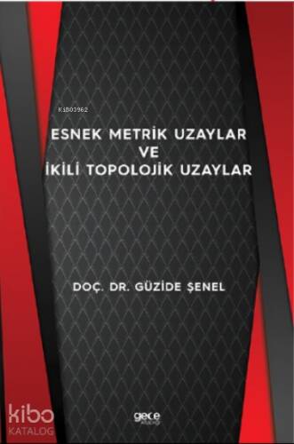 Esnek Metrik Uzaylar ve İkili Topolojik Uzaylar - 1