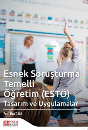 Esnek Soruşturma Temelli Öğretim ( ESTÖ );Tasarım ve Uygulamalar - 1