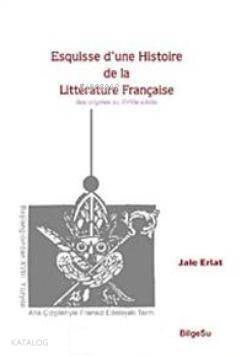 Esquisse d'une Histoire de la Litterature Française - 1