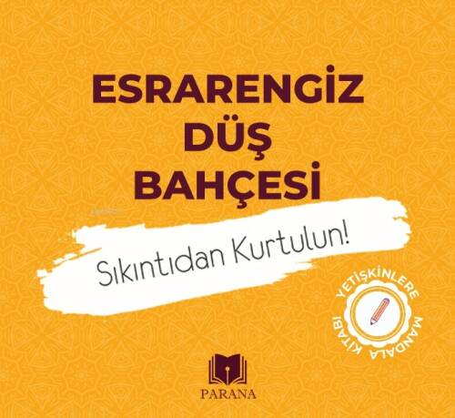 Esrarengiz Düş Bahçesi-Sıkıntıdan Kurtulun! - 1