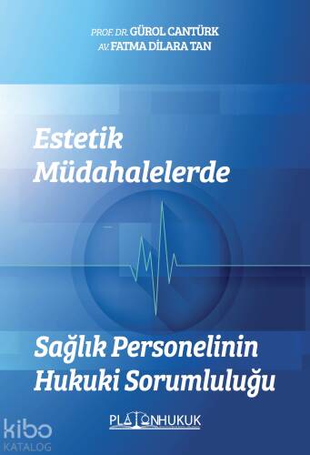 Estetik Müdahalelerde Sağlık Personelinin Hukuki Sorumluluğu - 1