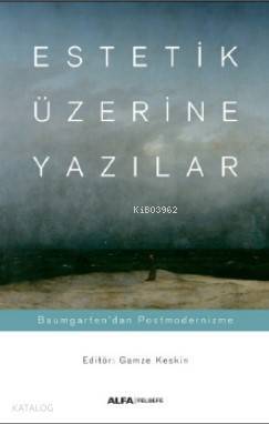 Estetik - Prolegomena - Alexander Gottlieb Baumgarten Çev. Berk Özcangiller Baumgarten'dan Kant'a Es - 1