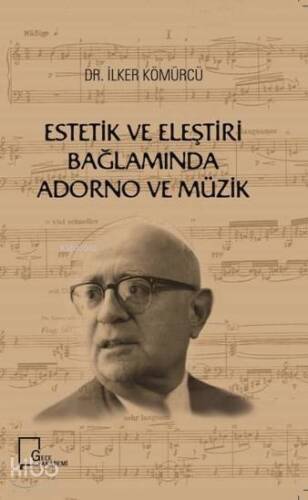 Estetik ve Eleştiri Bağlamında Adorno ve Müzik - 1