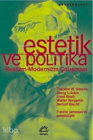 Estetik ve Politika; Realizm-Modernizm Çatışması - 1