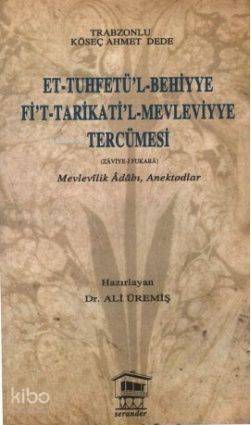 Et-Tuhfetü'l-Behiyye Fi't-Tarikati'l-Mevleviyye Tercümesi; Mevlevilik Adabı, Anekdotlar - 1