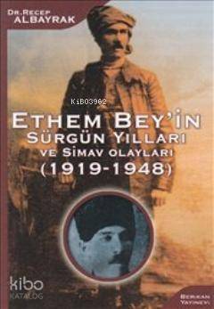 Ethem Bey'in Sürgün Yılları ve Simav Olayları (1919-1948) - 1