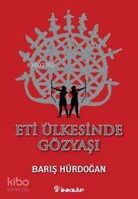 Eti Ülkesinde Gözyaşı - 1