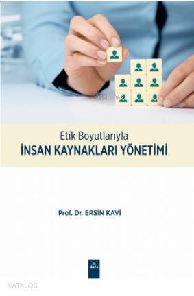 Etik Boyutlarıyla İnsan Kaynakları Yönetimi - 1