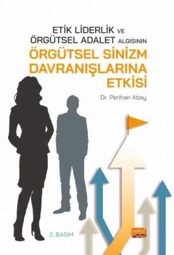 Etik Liderlik ve Örgütsel Adalet Algısının Örgütsel Sinizm Davranışlarına Etkisi - 1