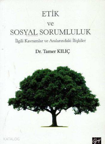 Etik ve Sosyal Sorumluluk; İlgili Kavramlar ve Aralarındaki İlişkiler - 1