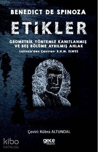 Etikler; Geometrik Yöntemle Kanıtlanmış ve Beş Bölüme Ayrılmış Ahlak - 1