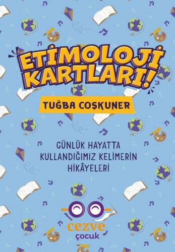 Etimoloji Kartları;Günlük Hayatta Kullandığımız Kelimelerin Hikayeleri - 1