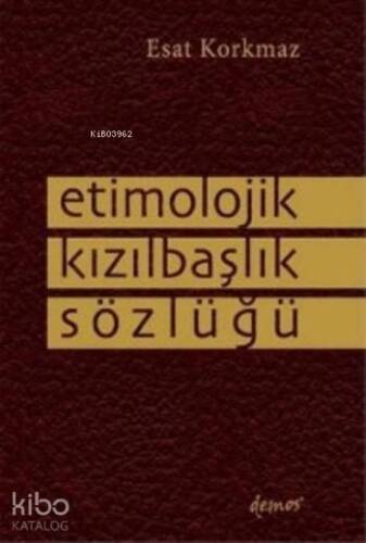 Etimolojik Kızılbaşlık Sözlüğü - 1