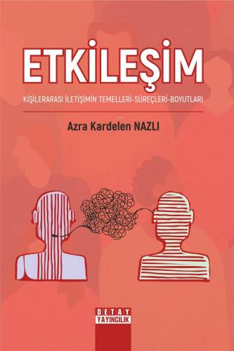 Etkileşim:;Kişilerarası İletişimin Temelleri -Süreçleri-Boyutları - 1