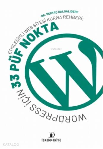 Etkileşimli Web Sitesi Kurma Rehberi: Wordpress İçin 33 Püf Nokta - 1