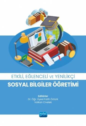 Etkili, Eğlenceli ve Yenilikçi Sosyal Bilgiler Öğretimi - 1