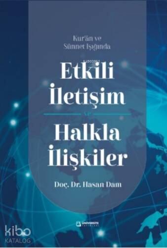 Etkili İletişim ve Halkla İlişkiler;Kur'an ve Sünnet Işığında - 1